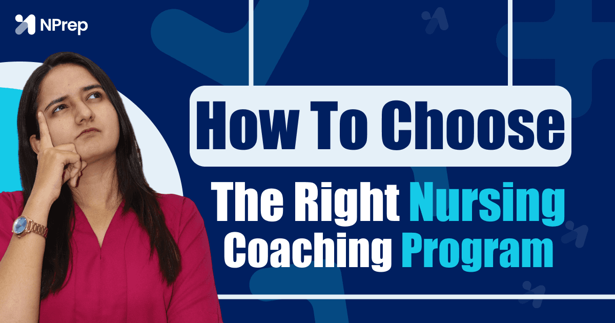 How to Choose the Right Nursing Coaching Program? – A Complete Guide for Nursing Aspirants
