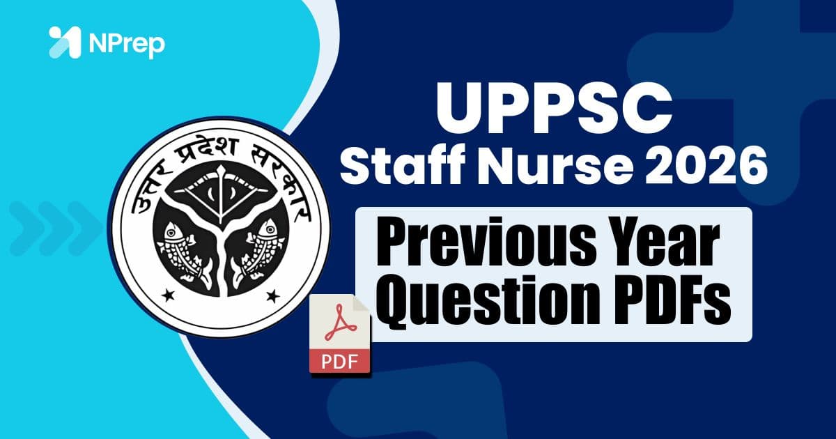 UPPSC Staff Nurse Previous Year Question Papers: Download PDFs & Smart Preparation Strategy